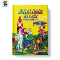 Image of Akhlak Anak : Tuntunan Lengkap Anak dalam Berakhlak