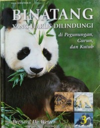 Binatang yang Harus Dilindungi 3 : di Pegunungan, Gurun, dan Kutub