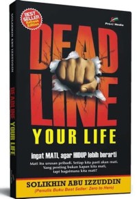 Deadline Your Life! Ingat Mati Agar Hidup Lebih Berarti