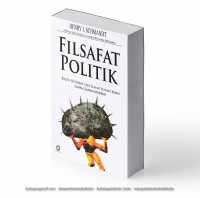 Filsafat Politik :  Kajian Historis dari Zaman Yunani Kuno Sampai Zaman Modern