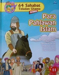 Para Pahlawan Islam : Khalid bin Walid, Umair bin Wahb, Abu Darda, Zaid bin Khattab, Umair bin Sa'ad, Zaid bin Tsabit, Khalid bin Sa'id