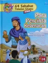 Para Pecinta Kebenaran : Salamah bin Al Akwa, Abdullah bin Abbas, Abbad bin Bisyir, Suhail, Amr bin Ash, Abdullah bin Qais, Salim
