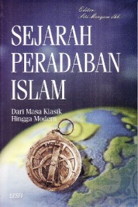Sejarah Peradapan Islam Dari Masa Klasik Hingga Modern