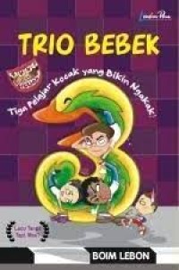 Trio Bebek : Tiga Pelajar Kocak Yang  Bikin Ngakak