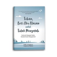 Tuhan Beri Aku Alasan untuk Tidak Menyerah